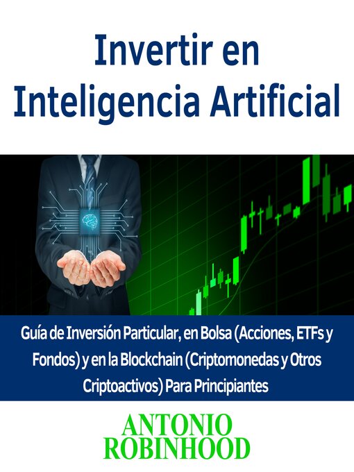 Title details for Invertir en Inteligencia Artificial by Antonio Robinhood - Available